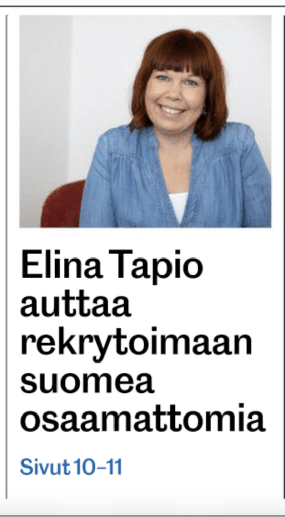 Ylävartalokuva hymyilevästä Elinasta ja teksti Elina Tapio auttaa rekrytoimaan suomea osaamattomia, sivut 10-11.